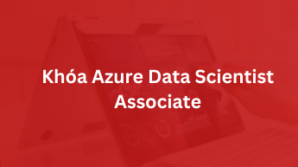 Khóa Azure Data Scientist Associate