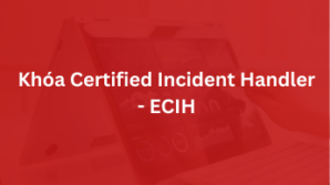 Khóa Certified Incident Handler – ECIH