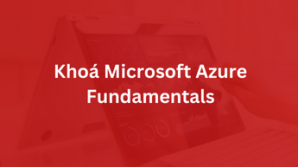 Khoá Microsoft Azure Fundamentals