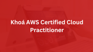 Khóa AWS Certified Cloud Practitioner