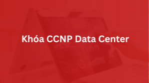 Khóa CCNP Data Center