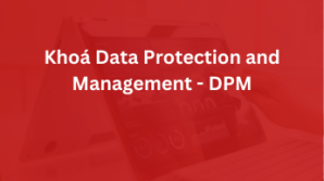 Khoá Data Protection and Management – DPM