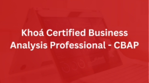 Khoá Certified Business Analysis Professional – CBAP