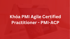 Khoá PMI Agile Certified Practitioner PMI-ACP