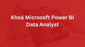 Khóa Microsoft Power BI Data Analyst