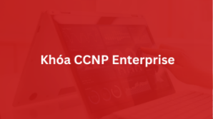 Khóa CCNP Enterprise