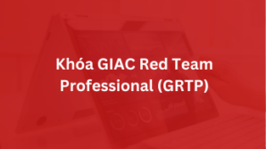 Khoá GIAC Red Team Professional – GRTP