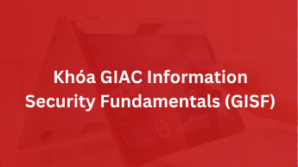 Khoá học GIAC Information Security Fundamentals – GISF