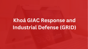 Khoá GIAC Response and Industrial Defense – GRID