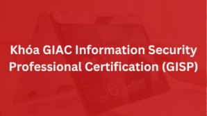 Khoá GIAC Information Security Professional Certification – GISP