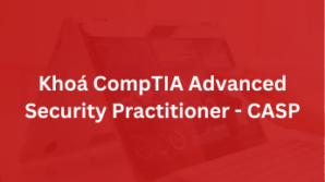 Khoá CompTIA Advanced Security Practitioner – CASP