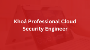 Khoá Professional Cloud Security Engineer