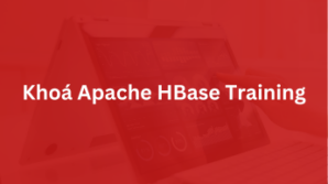 Khoá Apache HBase Training