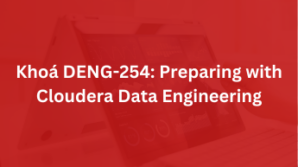 Khoá DENG-254: Preparing with Cloudera Data Engineering