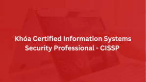 Khóa Học CISSP Tại Hà Nội – ISC² Authorized Training