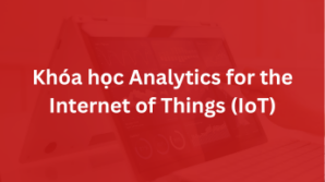 Khóa học Analytics for the Internet of Things (IoT)