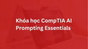 Khóa học CompTIA AI Prompting Essentials