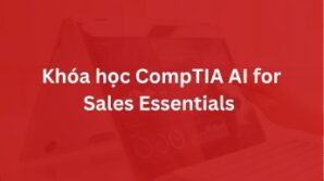 Khóa học CompTIA AI for Sales Essentials